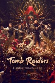 Tomb Raiders: Secrets of Tianxing Tomb
